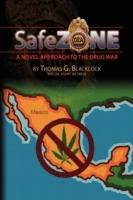 Safe Zone: A Novel Approach to the Drug War - Thomas G Blacklock - cover