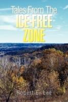 Tales from the Ice-Free Zone - Robert E Lee - cover