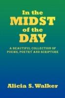 In the Midst of the Day - Alicia S Walker - cover