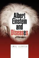 Albert Einstein and Diseases - Emil Eltayeb - cover
