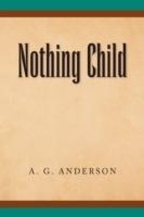 Nothing Child - A G Anderson - cover
