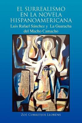 El Surrealismo En La Novela Hispanoamericana - Zo Corretjer Llorns,Zoe Jimenez Corretjer,Zoe Corretjer Llorens - cover