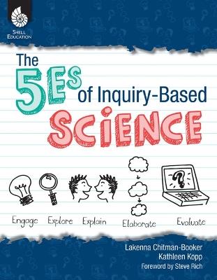 The 5Es of Inquiry-Based Science - Lakenna Chitman-Booker,Kathleen Kopp - cover