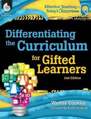 Differentiating the Curriculum for Gifted Learners 2nd Edition - Wendy Conklin - cover