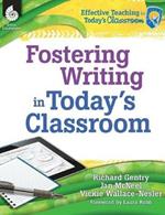 Fostering Writing in Today's Classroom