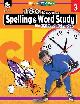 180 Days™: Spelling and Word Study for Third Grade: Practice, Assess, Diagnose - Shireen Pesez Rhoades - cover