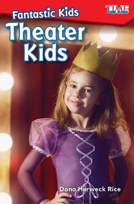 Fantastic Kids: Theater Kids - Dona Herweck Rice - cover