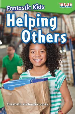 Fantastic Kids: Helping Others - Elizabeth Anderson Lopez - cover