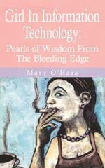 Girl In Information Technology: Pearls of Wisdom From The Bleeding Edge