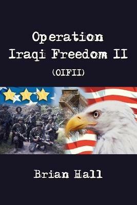 Operation Iraqi Freedom II (OIFII) - Brian Hall - cover