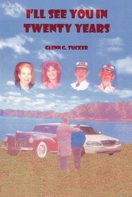I'll See You in Twenty Years - Glenn G Tucker - cover