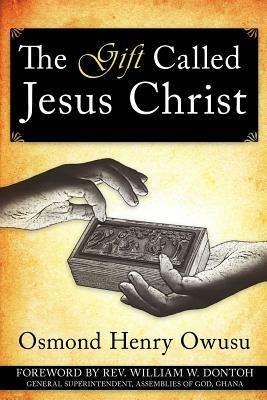 The Gift Called Jesus Christ - Osmond , Henry Owusu - cover