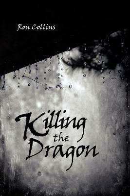 Killing the Dragon - Ron Collins - cover