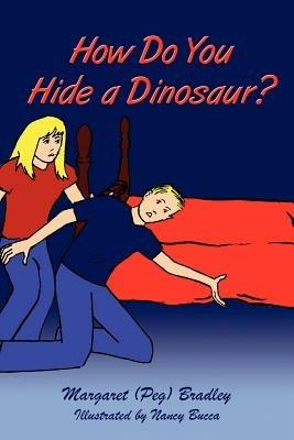 How Do You Hide a Dinosaur? - Margaret Bradley - cover