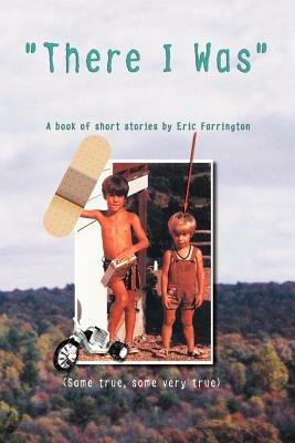 There I Was - Eric Farrington - cover