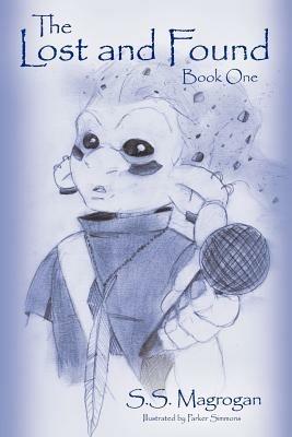 The Lost and Found: Book One - S.S. Magrogan - cover