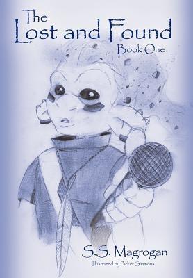 The Lost and Found: Book One - S.S. Magrogan - cover