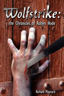 Wolfstrike: The Chronicles of Robyn Hode - Richard Maynard - cover