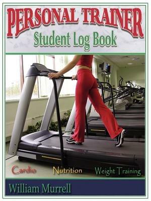 Personal Trainer Student Log Book - William Murrell - cover