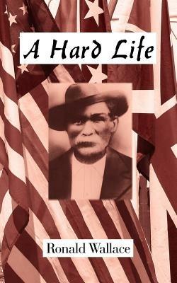 A Hard Life - Ronald Wallace - cover