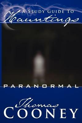 A Study Guide To Hauntings: paranormal - Thomas Cooney - cover