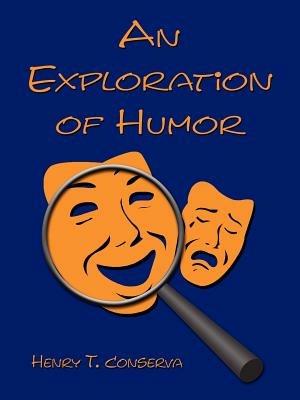 An Exploration of Humor - Henry T. Conserva - cover