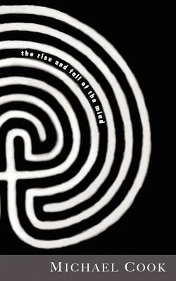 The Rise and Fall of the Mind - Michael Cook - cover