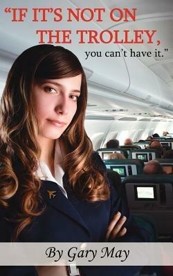 "If it's Not on the Trolley, You Can't Have it." - Gary May - cover