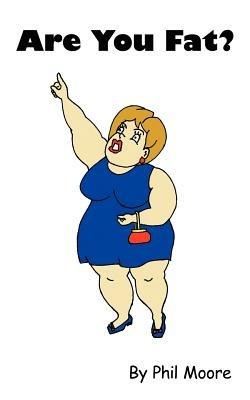 Are You Fat? - Phil Moore - cover