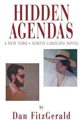 Hidden Agendas: A New York . North Carolina Novel - Dan Fitzgerald - cover