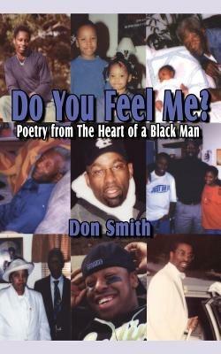 Do You Feel Me?: Poetry from The Heart of a Black Man - Don Smith - cover
