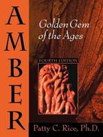 Amber: Golden Gem of the Ages: Fourth Edition