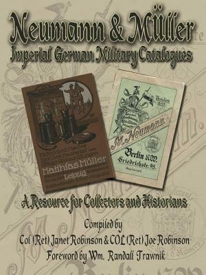 Neumann & Muller Imperial German Military Catalogues: A Resource for Collectors and Historians - Janet Robinson,Joe Robinson - cover
