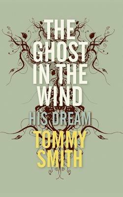 The Ghost In The Wind: His Dream - Tommy Smith - cover