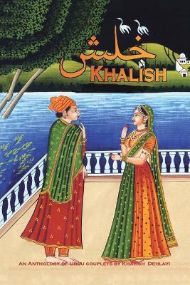 Khalish: An Anthology of Urdu Couplets - Khalish, Dehlavi - cover