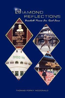 Diamond Reflections: Baseball Pieces For Real Fans - Thomas Porky McDonald - cover