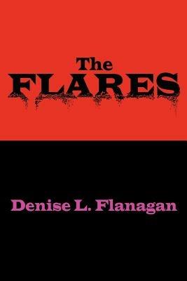 The Flares - denise, L. Flanagan - cover