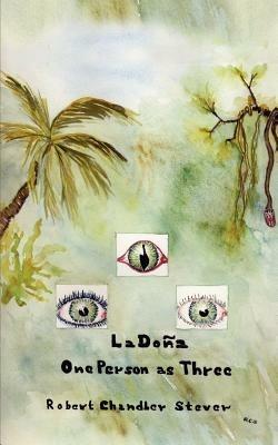 La Dona: One Person as Three - Robert Chandler Stever - cover