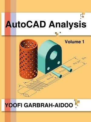 AutoCAD Analysis: Volume 1 - Yoofi Garbrah-Aidoo - cover