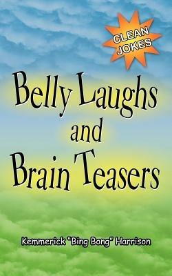 Belly Laughs and Brain Teasers - Kemmerick, Harrison - cover