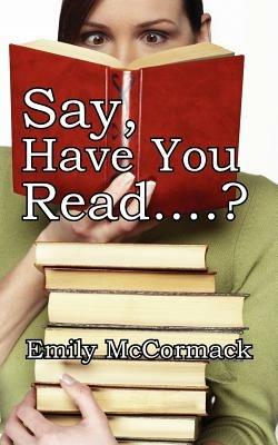 Say, Have You Read....? - Emily McCormack - cover