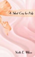 A Silent Cry for Help - Yvette E Wilson - cover