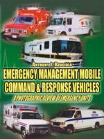 Emergency Management Mobile Command and Response Vehicles: A Photographic Review of Emergency Units