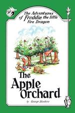 The Adventures of Freddie the Little Fire Dragon: The Apple Orchard
