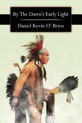 By The Dawn's Early Light - Daniel, Kevin O' Brien - cover