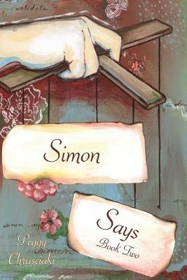 "Simon Says": Book Two - Peggy Chrusciaki - cover