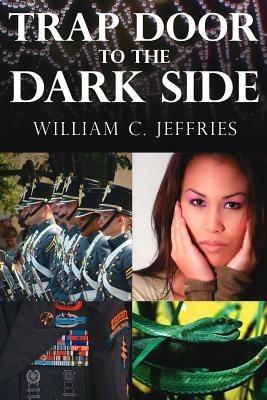 Trap Door to the Dark Side - William C Jeffries - cover