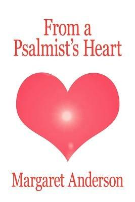 From a Psalmist's Heart - Margaret Anderson - cover