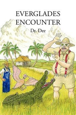 Everglades Encounter - , Dr. Dee - cover