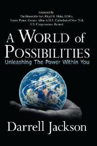 A World of Possibilities: Unleashing The Power Within You - Darrell, Jackson - cover